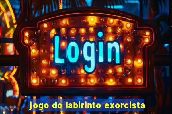 jogo do labirinto exorcista